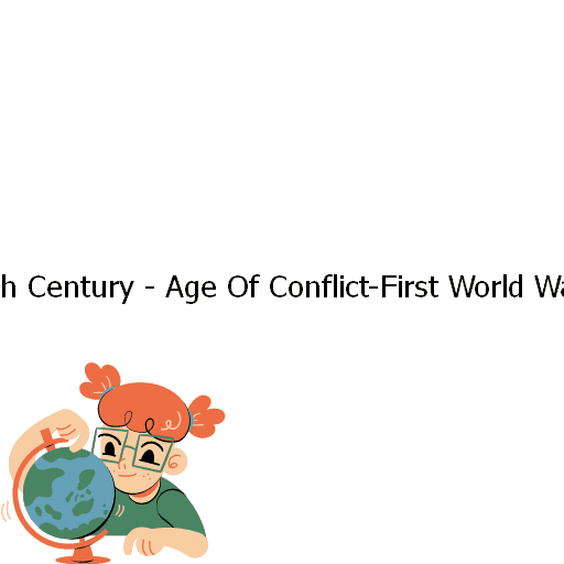 Twentieth Century - Age Of Conflict-First World War-37-37